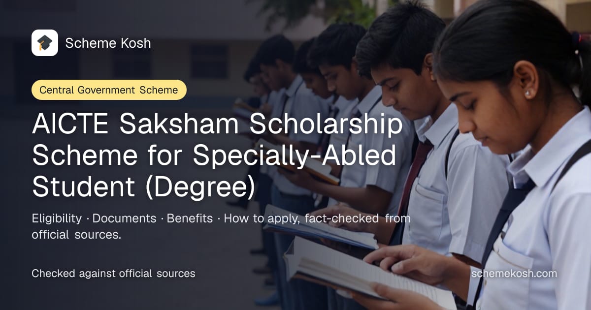 AICTE Saksham Scholarship Scheme for Specially-Abled Student (Degree): Up to Rs 50,000 per year toward tuition and related costs of a