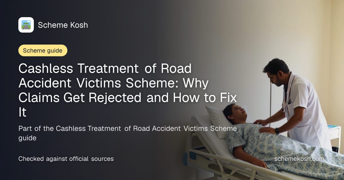 Cashless Treatment of Road Accident Victims Scheme: Why Claims Get Rejected and How to Fix It