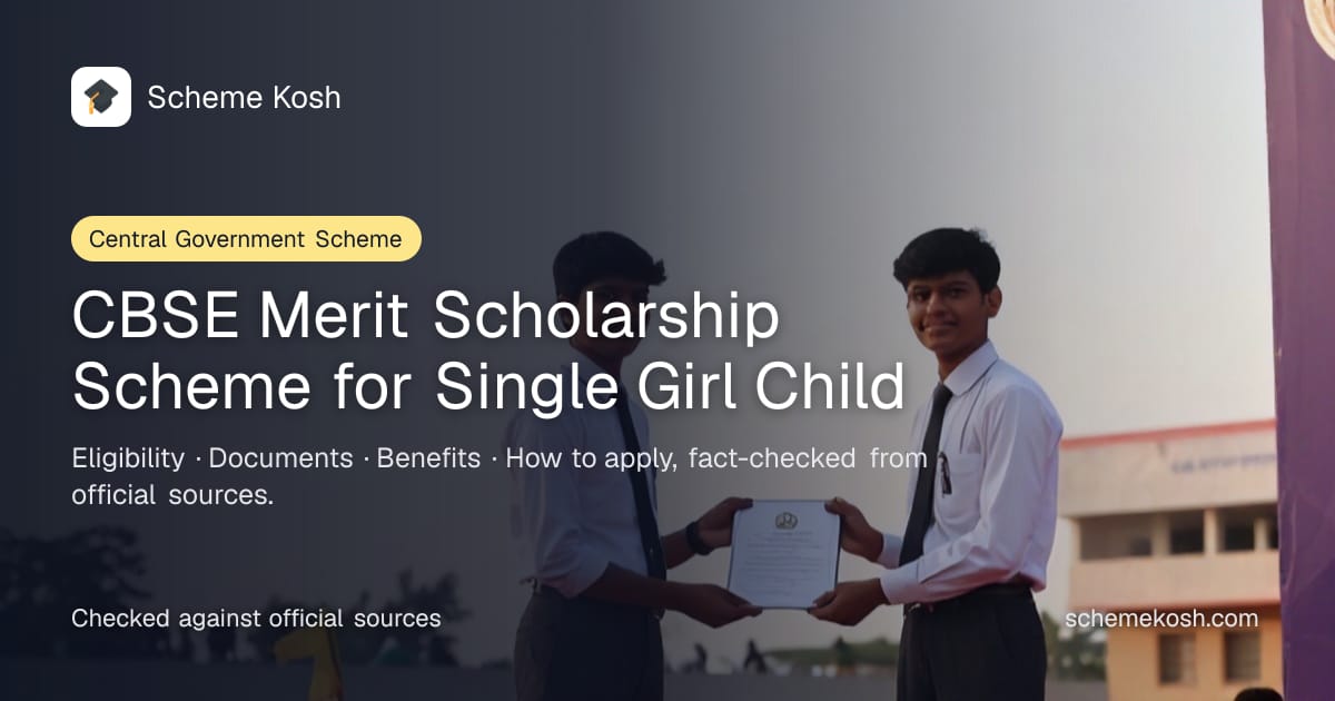CBSE Merit Scholarship Scheme for Single Girl Child: Rs 1,000 per month for up to 2 years (Class 11 and 12). Eligibility and how to apply