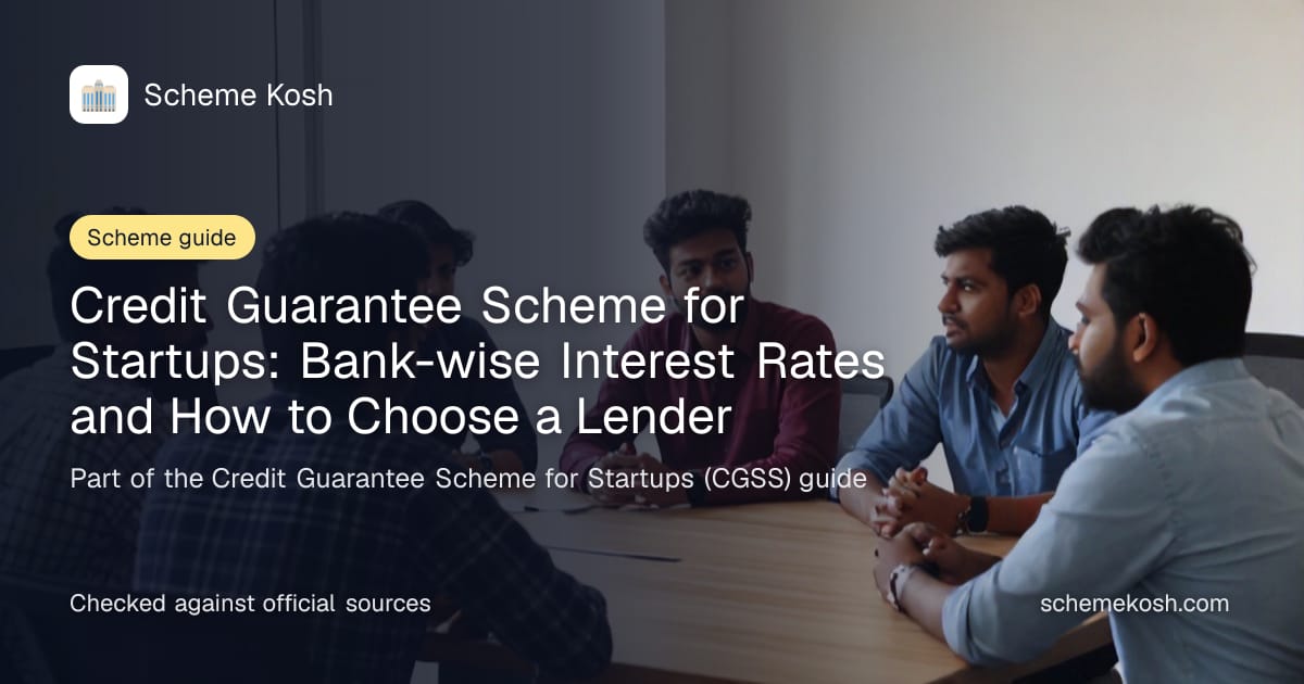 Credit Guarantee Scheme for Startups: Bank-wise Interest Rates and How to Choose a Lender, a guide to Credit Guarantee Scheme for Startups (CGSS)
