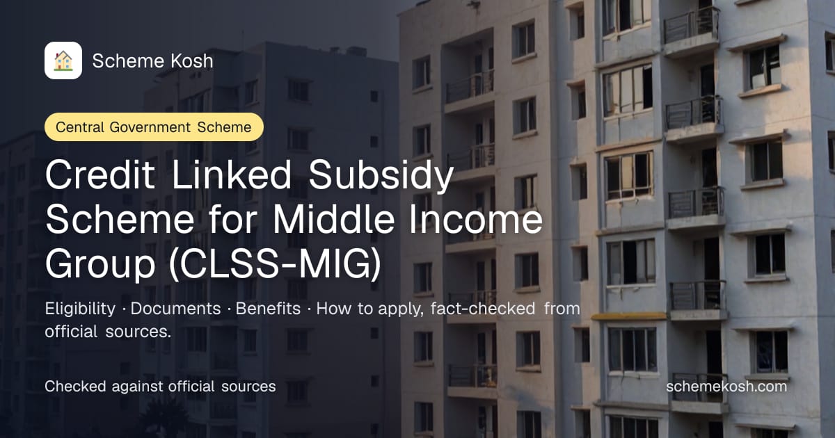Credit Linked Subsidy Scheme for Middle Income Group (CLSS-MIG): Interest subsidy of 3-4% on housing loans (up to Rs 2.35 lakh)