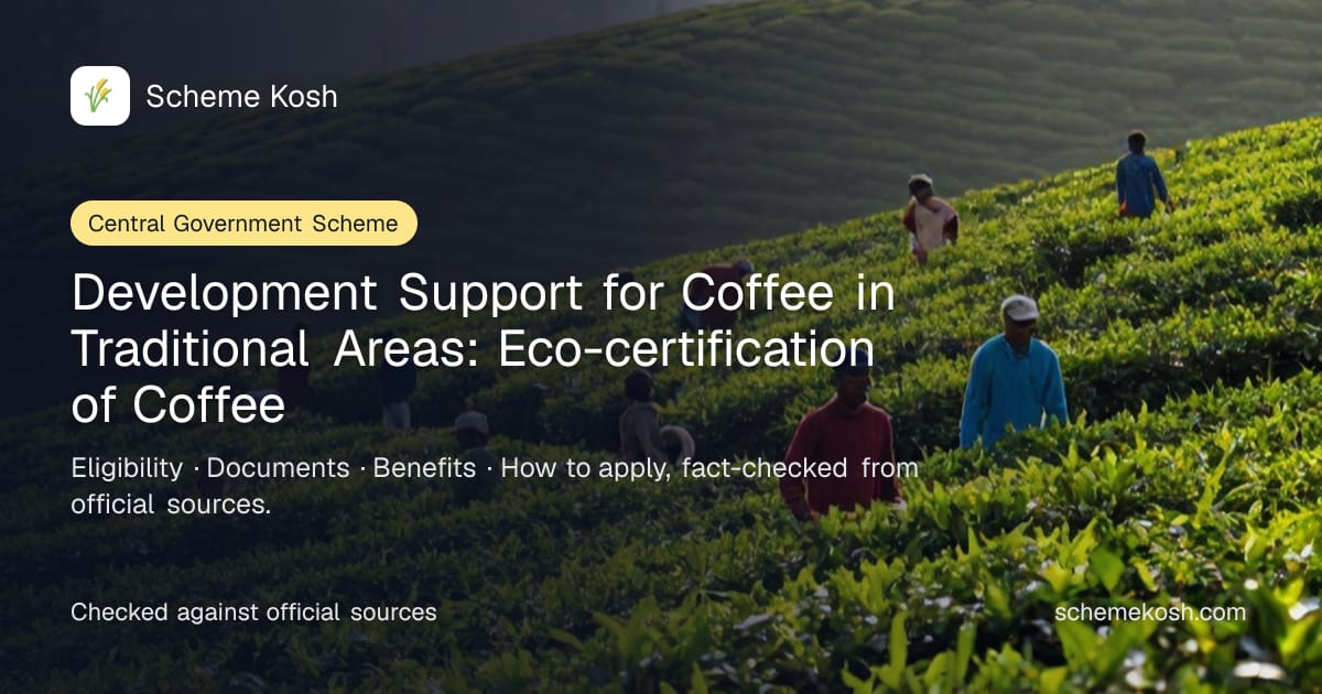 Development Support for Coffee in Traditional Areas: Eco-certification of Coffee: 50% of certification cost. Eligibility and how to apply