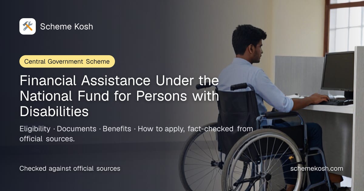 Financial Assistance Under the National Fund for Persons with Disabilities: Component-based grants from Rs 1 lakh (mobility aids) to Rs 5