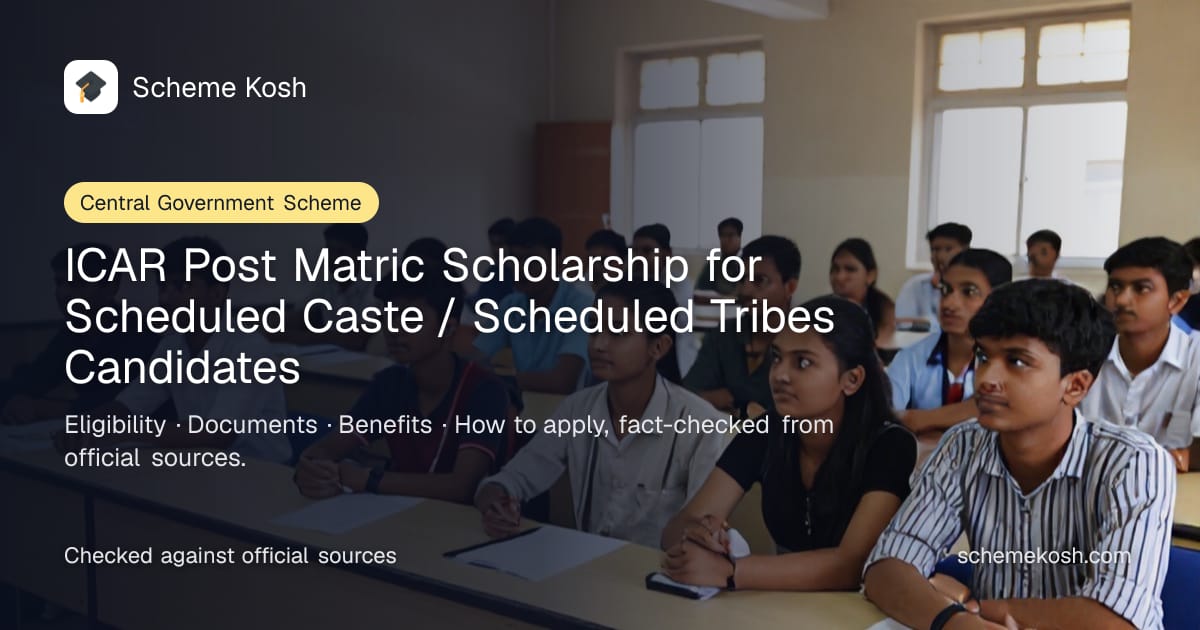 ICAR Post Matric Scholarship for Scheduled Caste / Scheduled Tribes Candidates: Rs 300 per month plus Rs 750 per year contingent grant