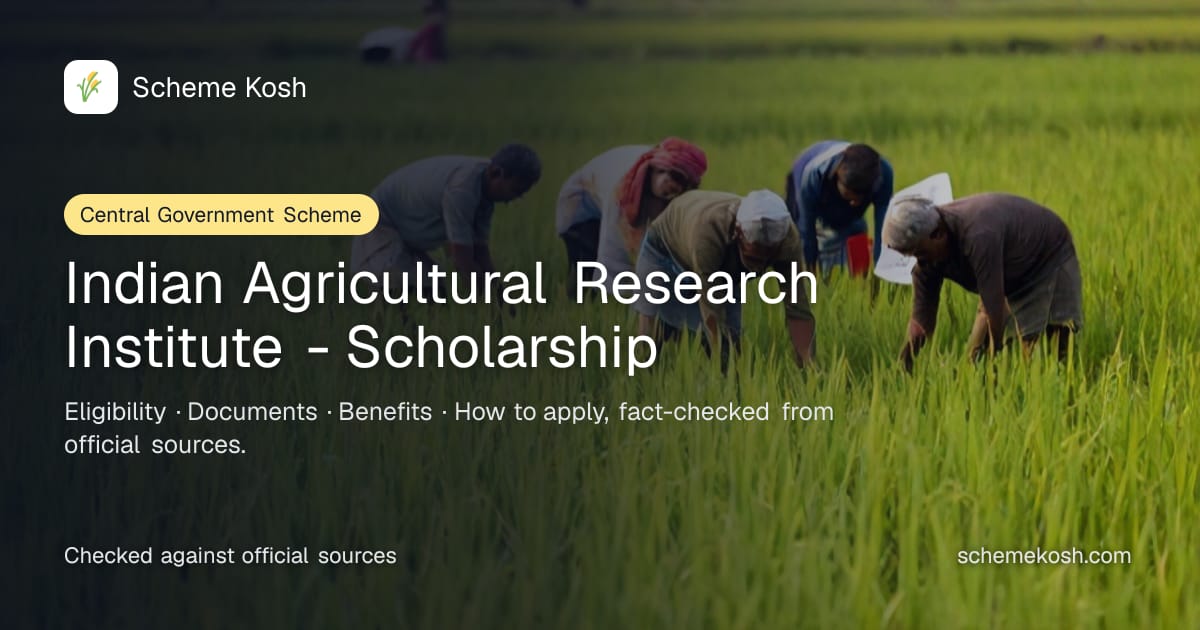 Indian Agricultural Research Institute - Scholarship: Monthly scholarship (Rs 7,560 M.Sc. / senior rate Ph.D.) plus annual contingency grant