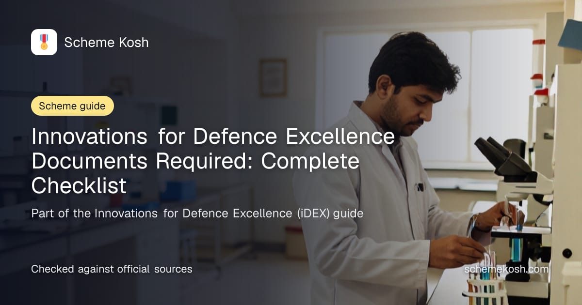 Innovations for Defence Excellence Documents Required: Complete Checklist, a guide to Innovations for Defence Excellence (iDEX)