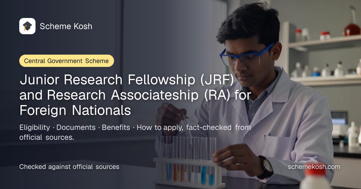 Junior Research Fellowship (JRF) and Research Associateship (RA) for Foreign Nationals: Fellowship support in two categories, JRF and RA