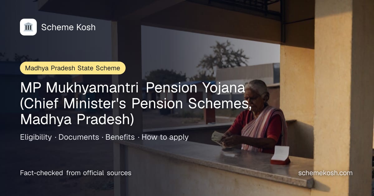 MP Mukhyamantri Pension Yojana (Chief Minister's Pension Schemes, Madhya Pradesh) (Madhya Pradesh): Rs 600 per month paid by direct bank
