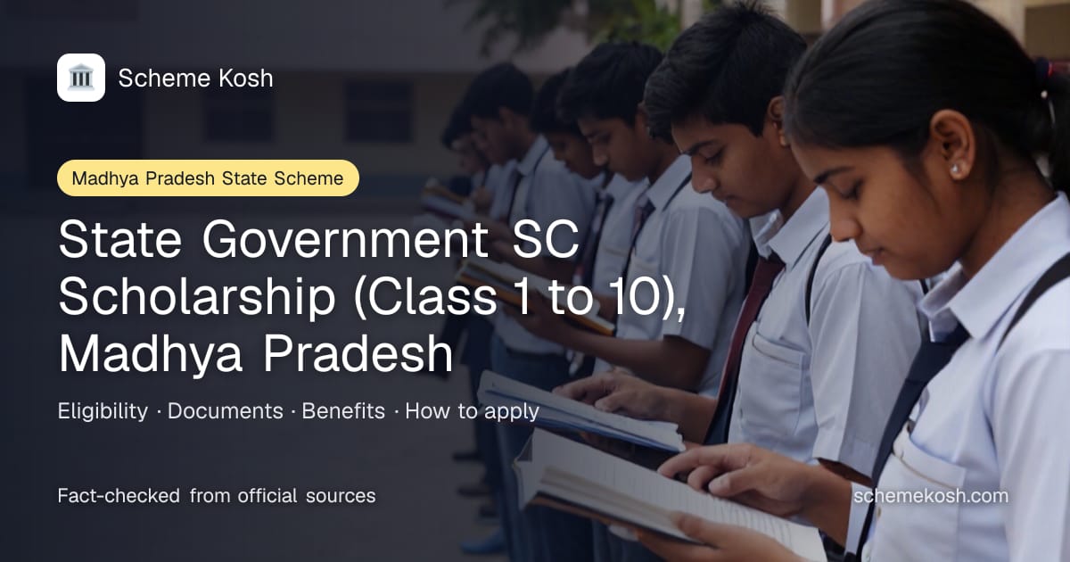 State Government SC Scholarship (Class 1 to 10), Madhya Pradesh (Madhya Pradesh): Rs 200 to Rs 1,200 a year depending on class and gender