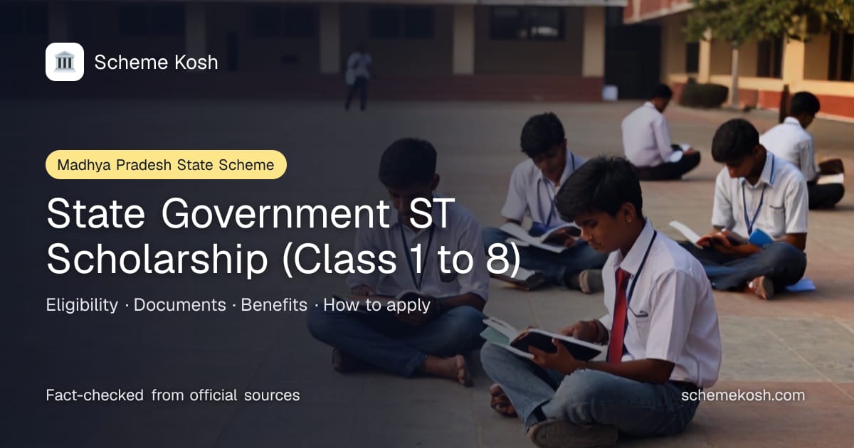 State Government ST Scholarship (Class 1 to 8) (Madhya Pradesh): Rs 250 per year in Classes 1 to 5. Eligibility and how to apply