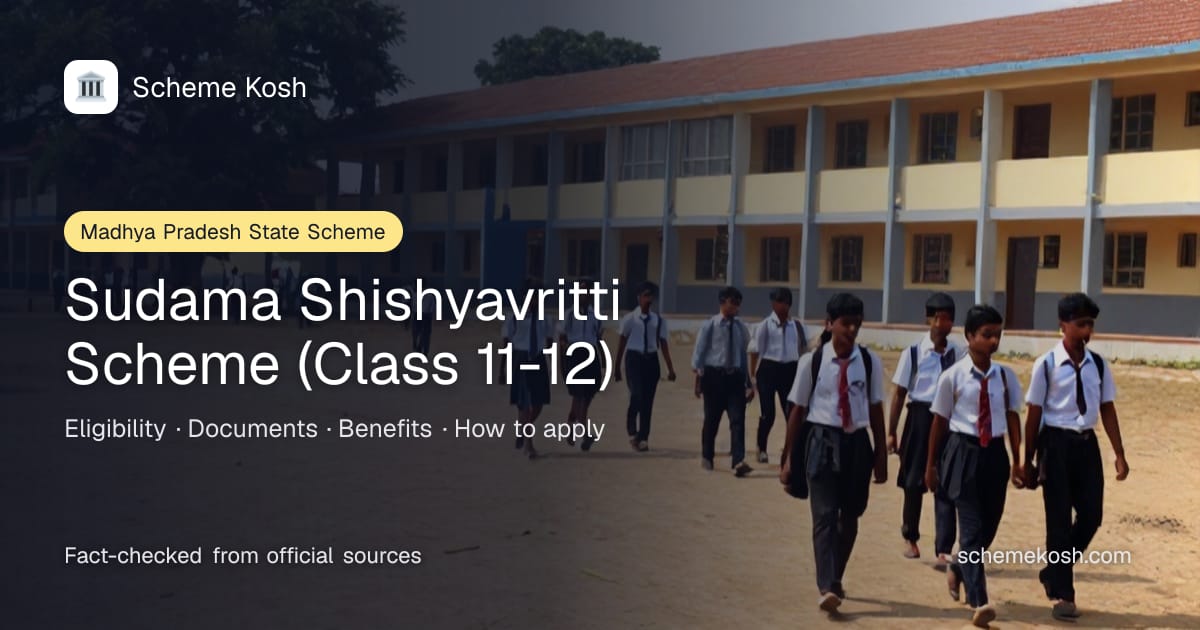 Sudama Shishyavritti Scheme (Class 11-12) (Madhya Pradesh): About Rs 5,000 a year for boys and Rs 5,250 a year for girls in Classes 11 and 12