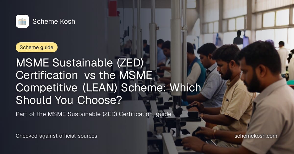 MSME Sustainable (ZED) Certification vs the MSME Competitive (LEAN) Scheme: Which Should You Choose?
