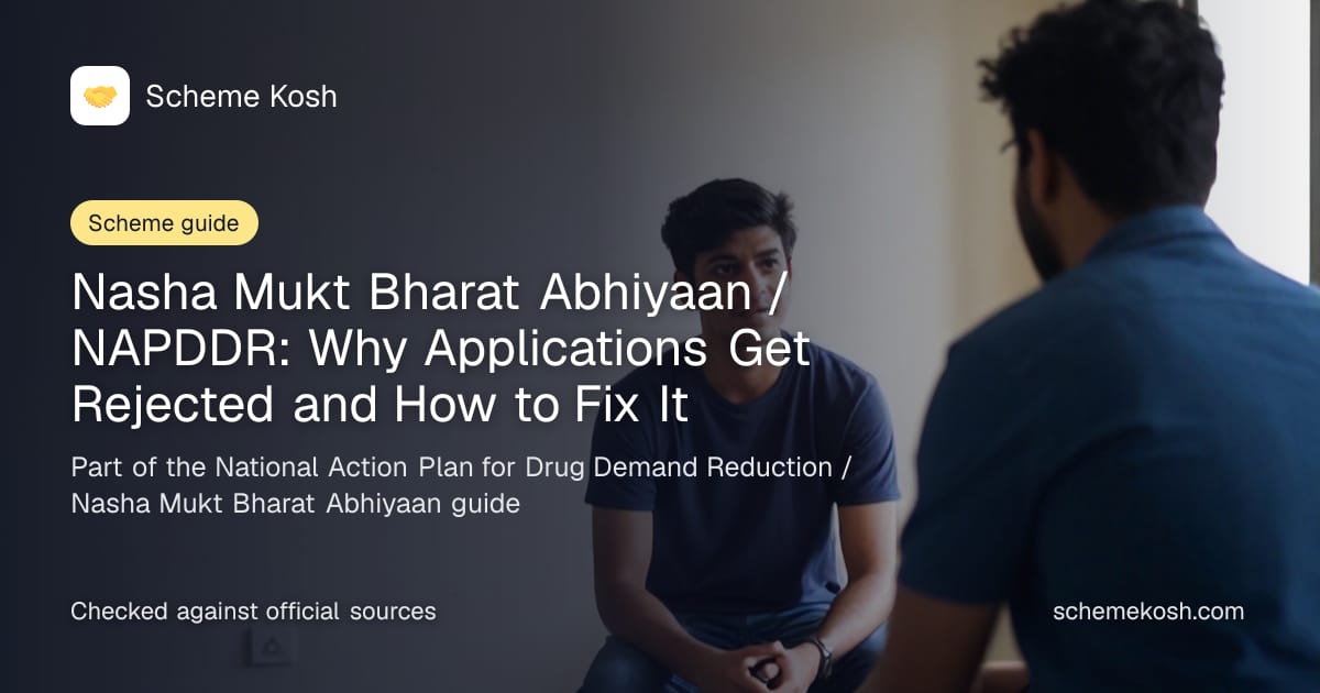 Nasha Mukt Bharat Abhiyaan / NAPDDR: Why Applications Get Rejected and How to Fix It
