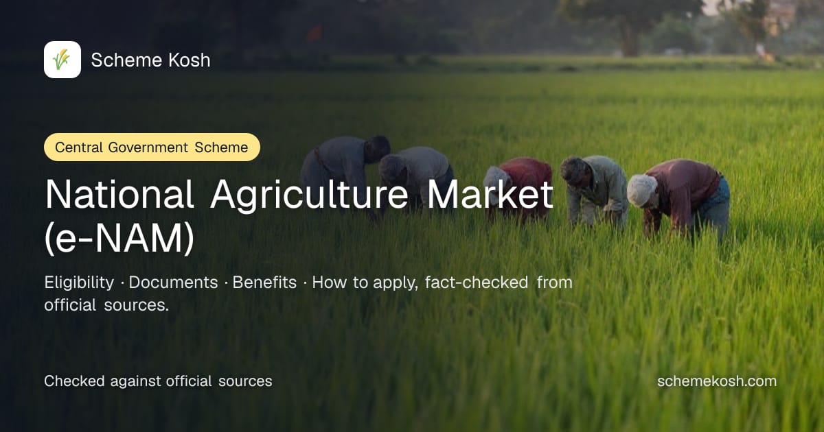 National Agriculture Market (e-NAM): Free online access to a national market of 1,500+ mandis with quality assaying and direct online payment