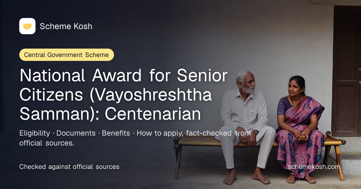 National Award for Senior Citizens (Vayoshreshtha Samman): Centenarian: National recognition with a citation, memento and cash award