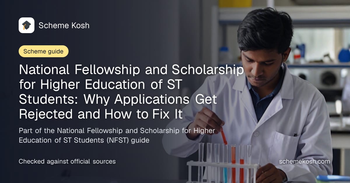 National Fellowship and Scholarship for Higher Education of ST Students: Why Applications Get Rejected and How to Fix It