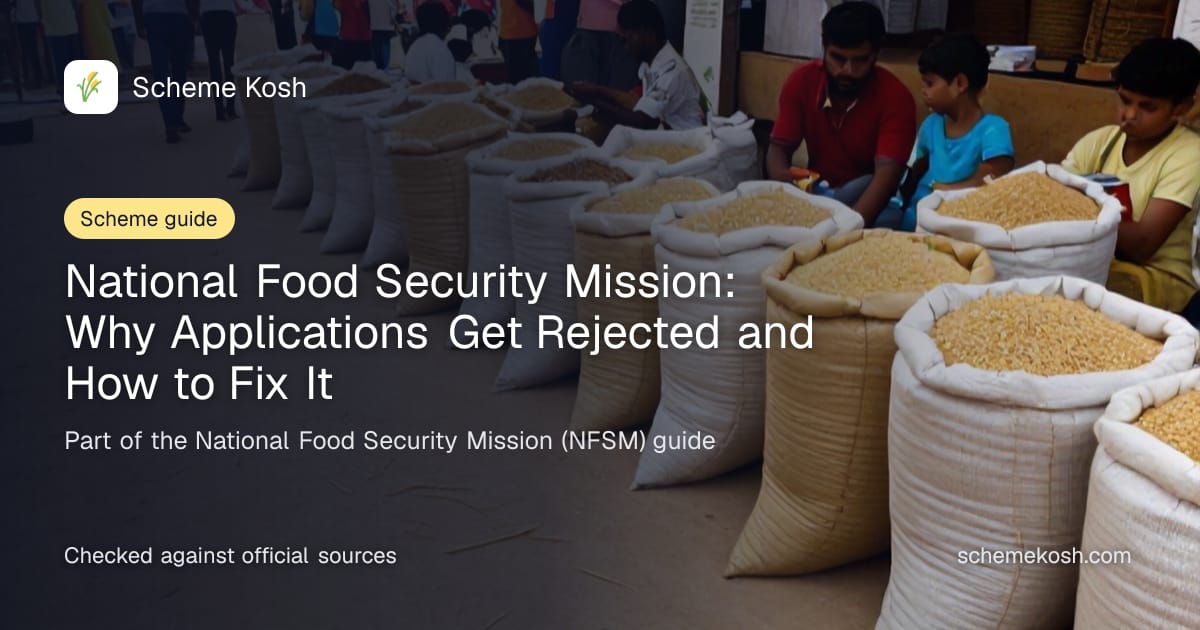National Food Security Mission: Why Applications Get Rejected and How to Fix It, a guide to National Food Security Mission (NFSM)