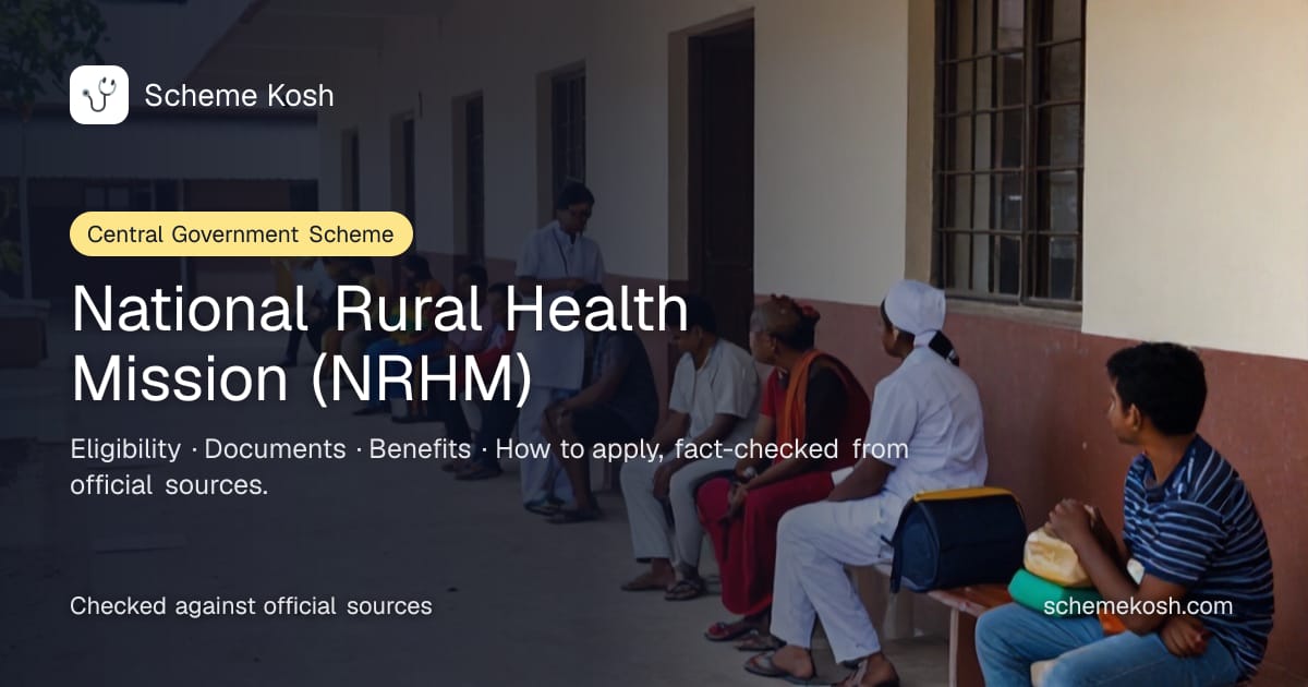 National Rural Health Mission (NRHM): Free drugs, diagnostics, ambulance transport. Eligibility and how to apply