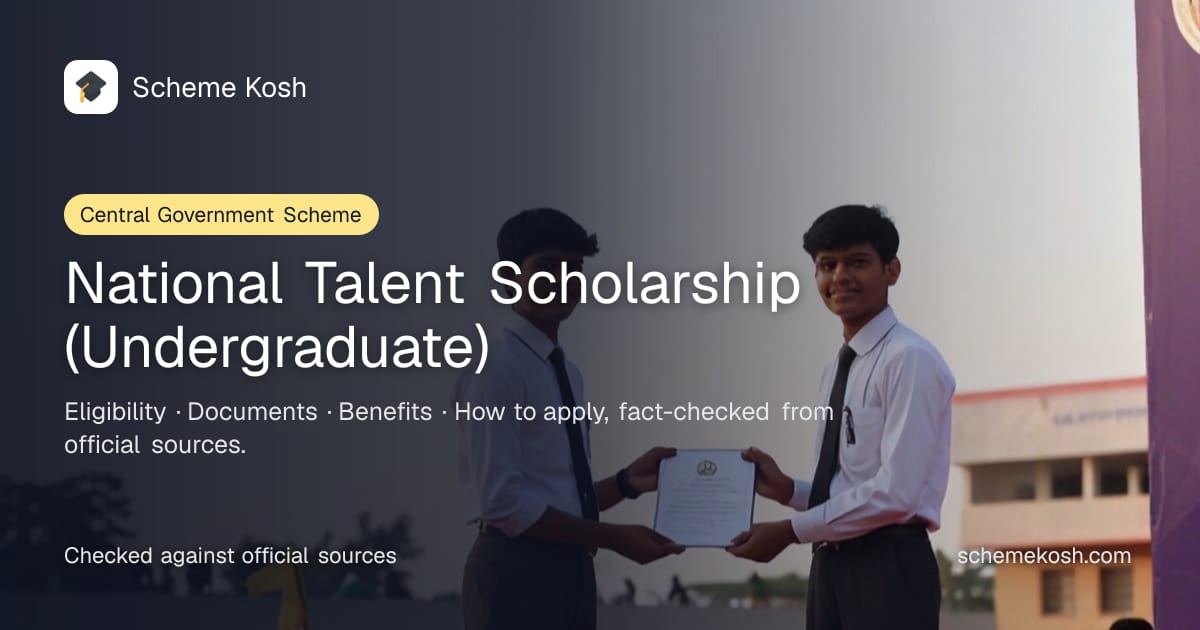 National Talent Scholarship (Undergraduate): Rs 2,000 per month for the full duration of the UG degree. Eligibility and how to apply