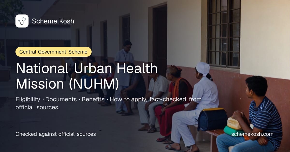 National Urban Health Mission (NUHM): Free urban primary health care - outpatient care, drugs, diagnostics. Eligibility and how to apply