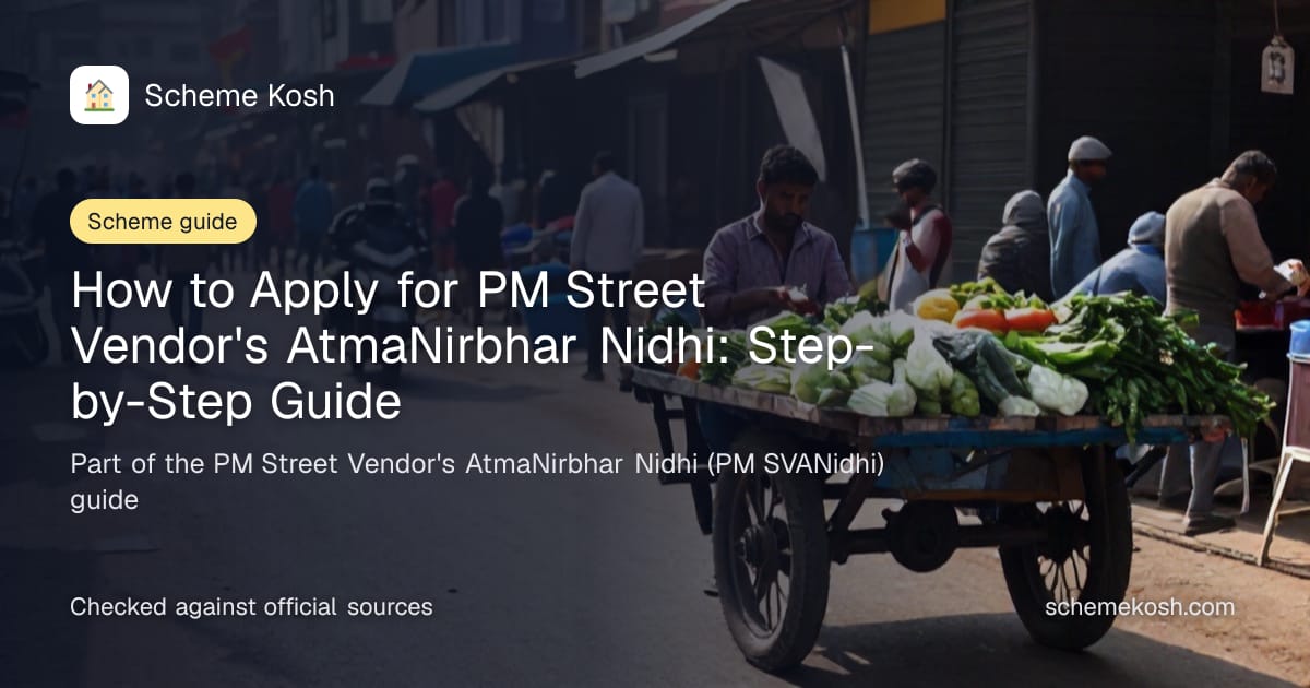 How to Apply for PM Street Vendor's AtmaNirbhar Nidhi: Step-by-Step Guide, a guide to PM Street Vendor's AtmaNirbhar Nidhi (PM SVANidhi)