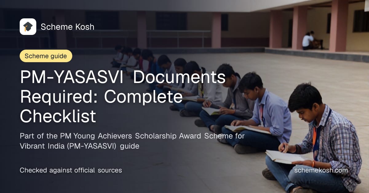 PM-YASASVI Documents Required: Complete Checklist, a guide to PM Young Achievers Scholarship Award Scheme for Vibrant India (PM-YASASVI)