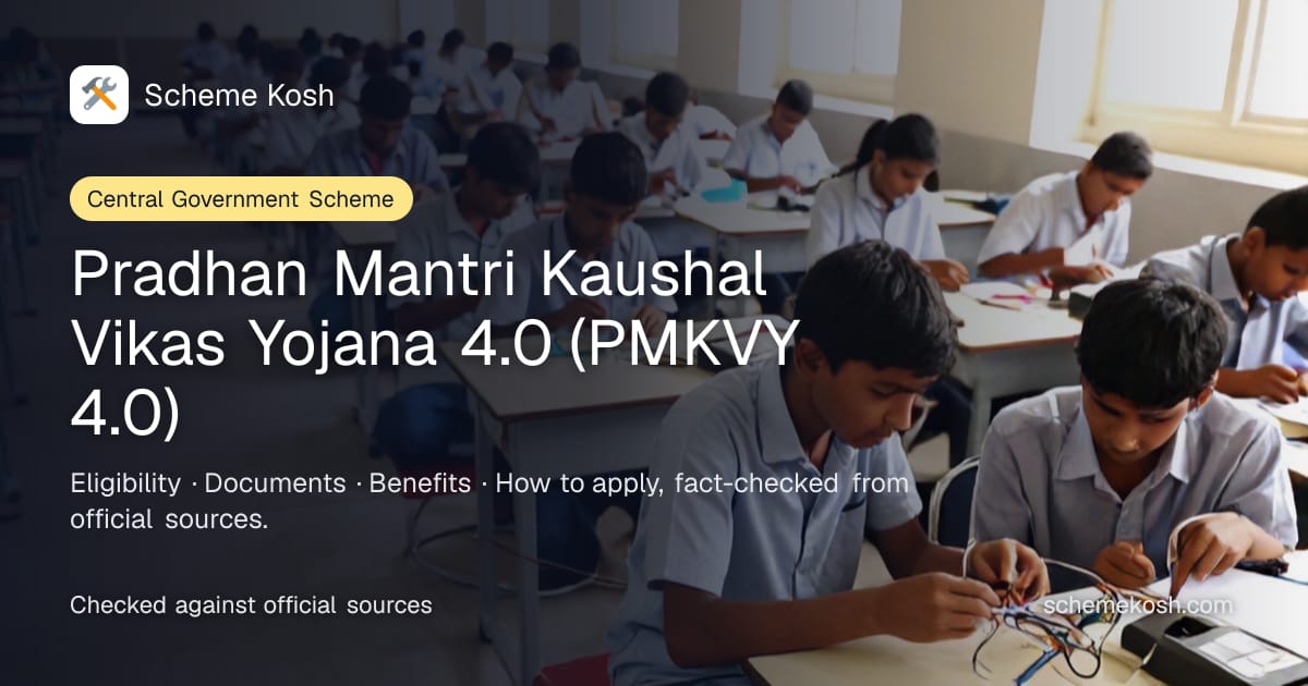 Pradhan Mantri Kaushal Vikas Yojana 4.0 (PMKVY 4.0): Free NSQF-aligned skill training with government-recognised certification and placement