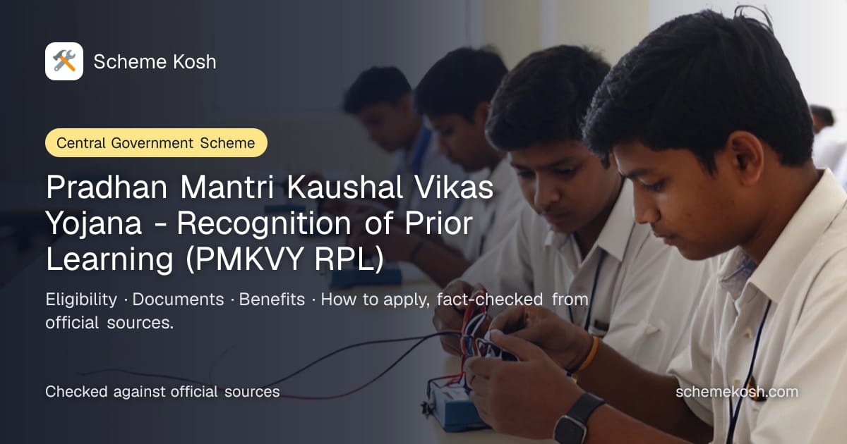 Pradhan Mantri Kaushal Vikas Yojana - Recognition of Prior Learning (PMKVY RPL): Free government-recognised skill certification for existing