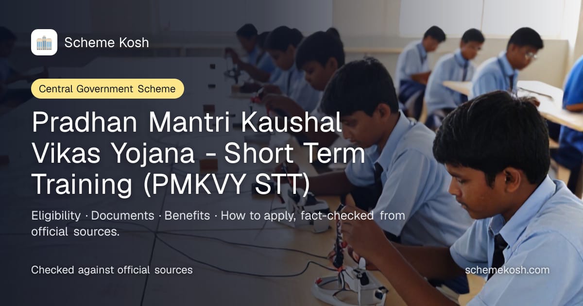 Pradhan Mantri Kaushal Vikas Yojana - Short Term Training (PMKVY STT): Free NSQF-aligned skill training plus a government-recognised