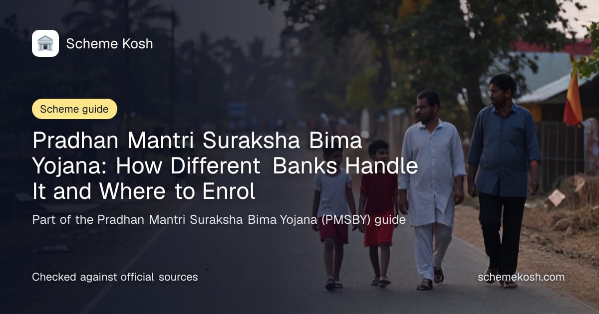 Pradhan Mantri Suraksha Bima Yojana: How Different Banks Handle It and Where to Enrol, a guide to Pradhan Mantri Suraksha Bima Yojana (PMSBY)