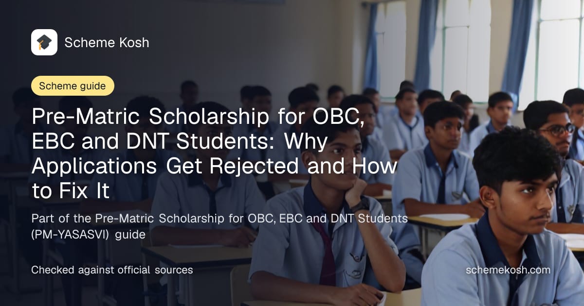 Pre-Matric Scholarship for OBC, EBC and DNT Students: Why Applications Get Rejected and How to Fix It, a guide to Pre-Matric Scholarship for OBC