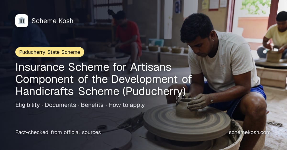 Insurance Scheme for Artisans Component of the Development of Handicrafts Scheme (Puducherry) (Puducherry): Life insurance cover for
