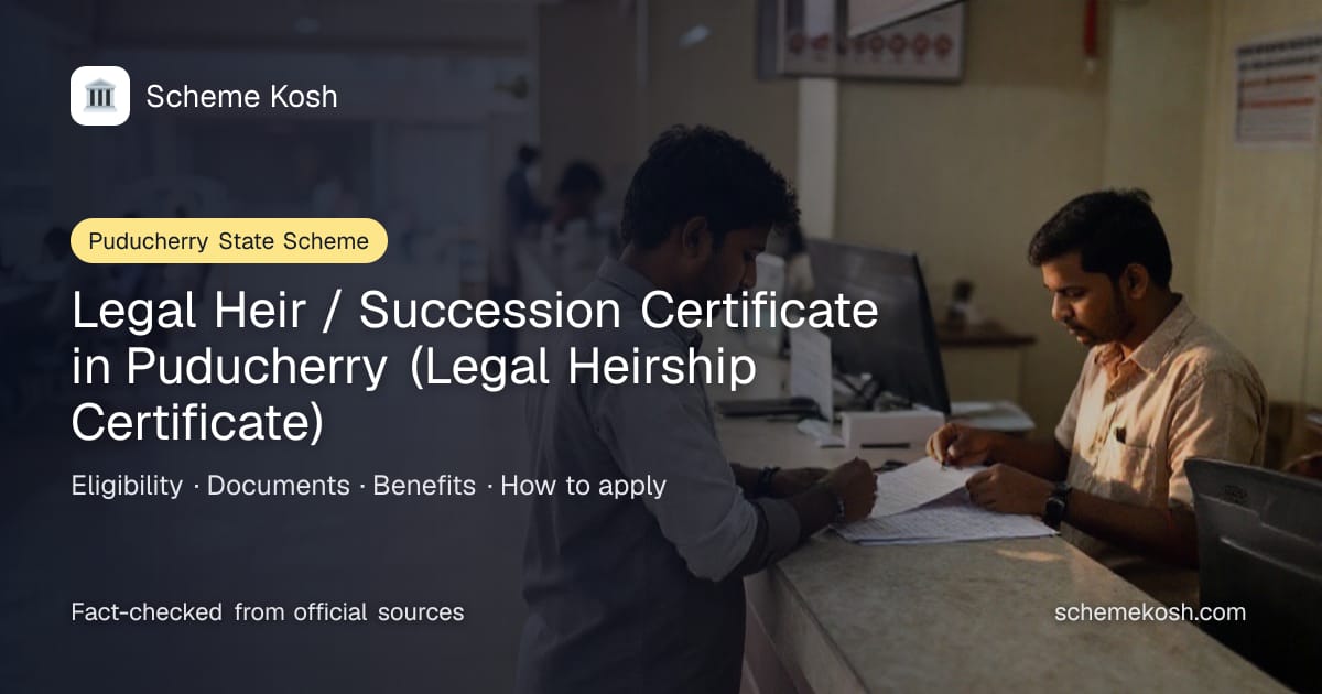 Legal Heir / Succession Certificate in Puducherry (Legal Heirship Certificate) (Puducherry): An official Government of Puducherry record