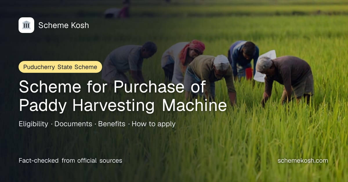 Scheme for Purchase of Paddy Harvesting Machine (Puducherry): Term loan of up to 70 per cent of the cost of a tractor and paddy harvesting
