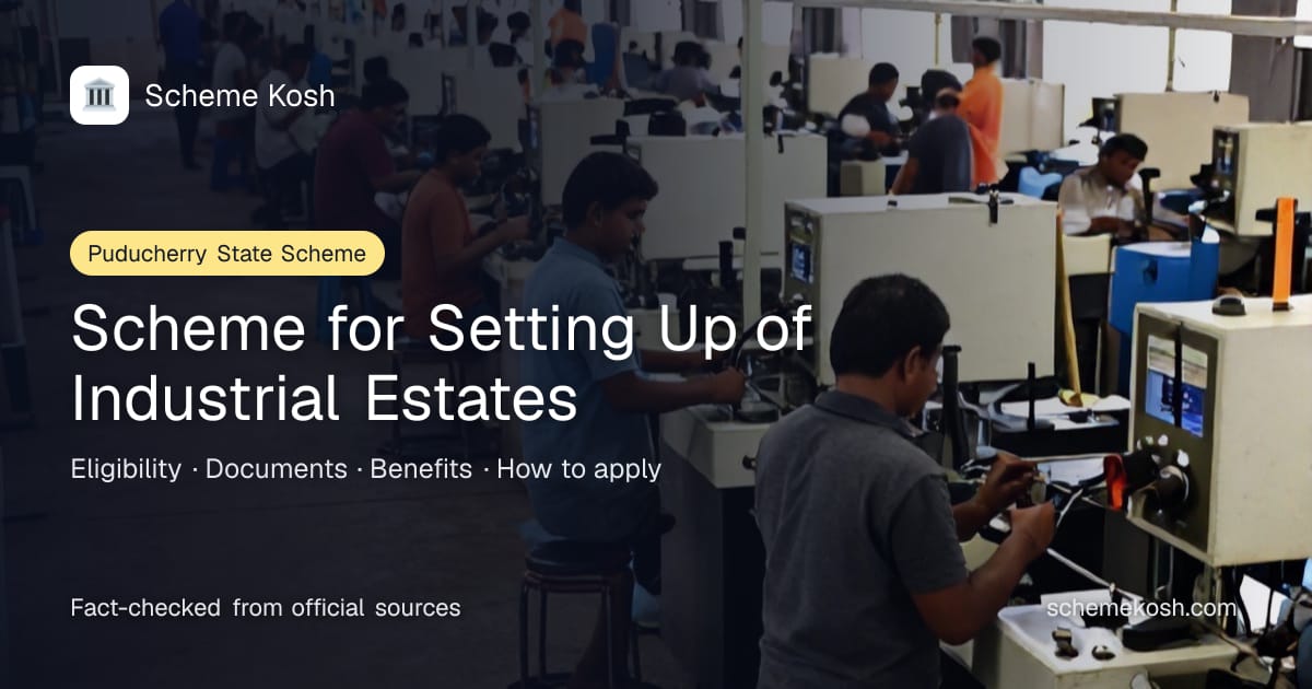 Scheme for Setting Up of Industrial Estates (Puducherry): Need-based term loan to organisations developing an industrial estate for allotment