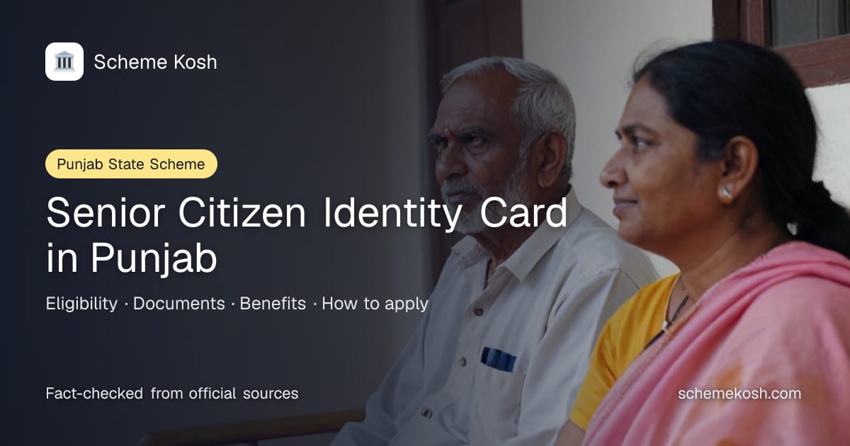 Senior Citizen Identity Card in Punjab (Punjab): A photo identity card issued by the Punjab Social Security department that proves you are 60