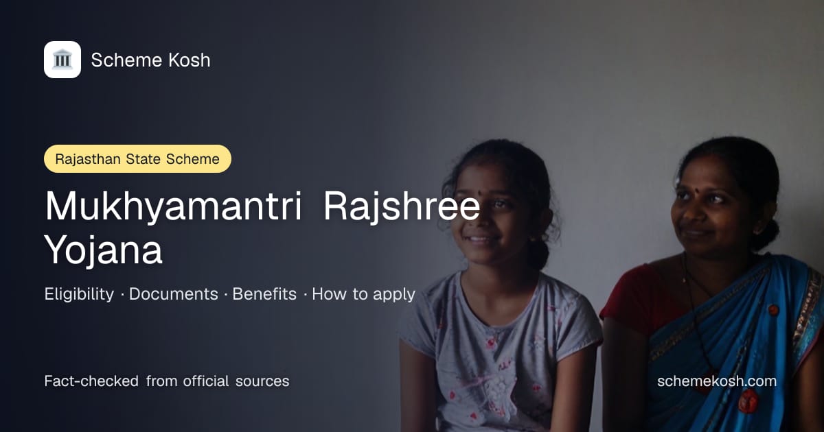 Mukhyamantri Rajshree Yojana (Rajasthan): Rs 50,000 per eligible girl child, released in 6 stage-linked instalments from birth to Class 12