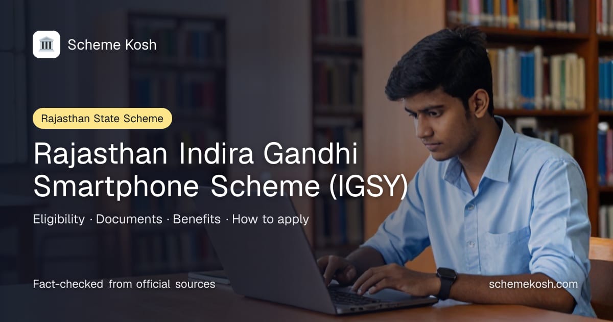 Rajasthan Indira Gandhi Smartphone Scheme (IGSY) (Rajasthan): One free 4G smartphone with a SIM carrying three years of internet data