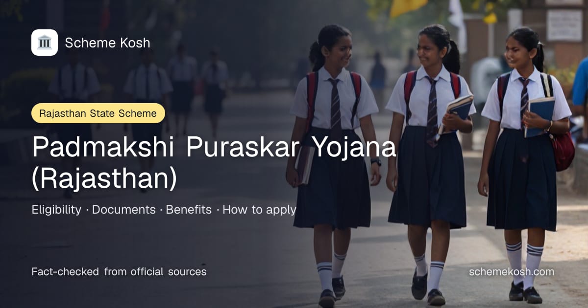 Padmakshi Puraskar Yojana (Rajasthan) (Rajasthan): One-time cash award of Rs 25,000 to Rs 75,000 for district-topper girl students