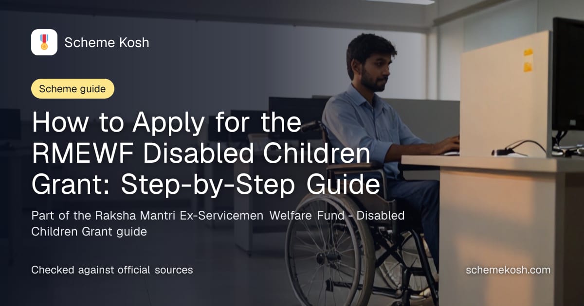 How to Apply for the RMEWF Disabled Children Grant: Step-by-Step Guide, a guide to Raksha Mantri Ex-Servicemen Welfare Fund - Disabled Children Grant