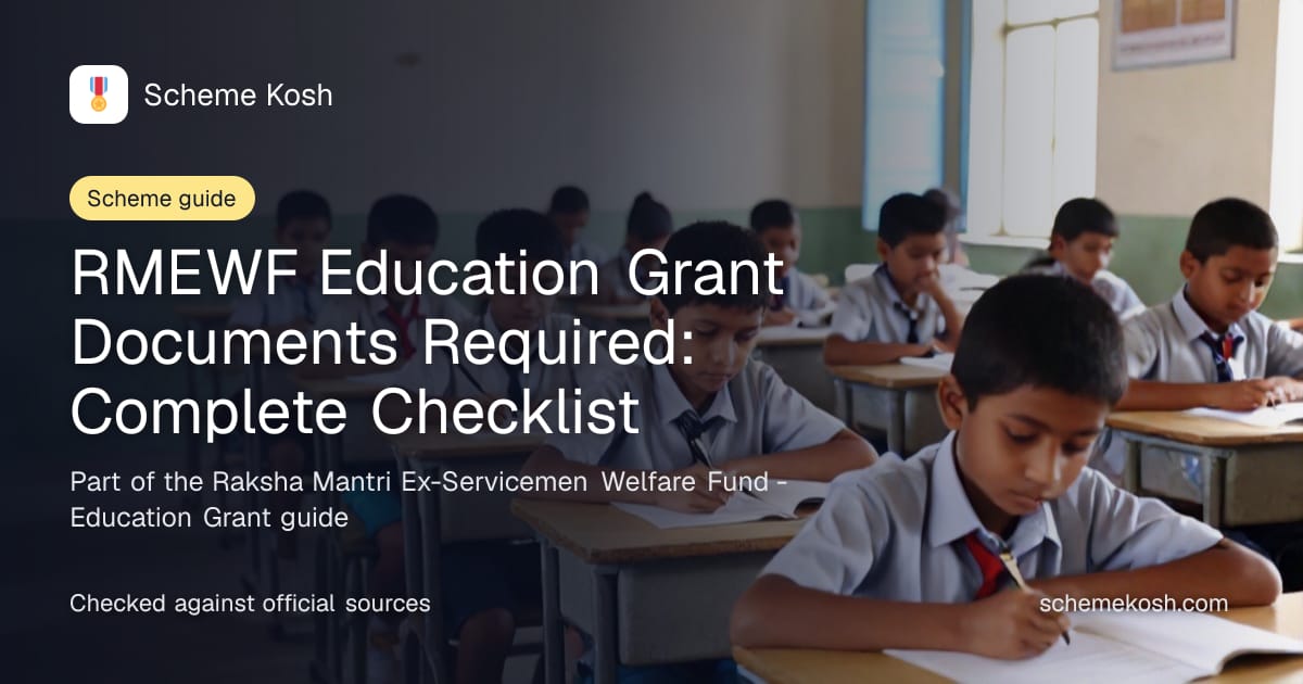 RMEWF Education Grant Documents Required: Complete Checklist, a guide to Raksha Mantri Ex-Servicemen Welfare Fund - Education Grant