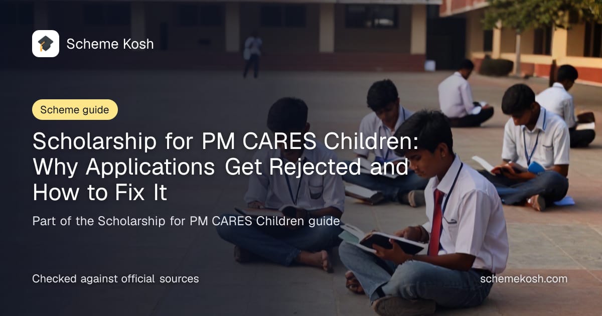 Scholarship for PM CARES Children: Why Applications Get Rejected and How to Fix It