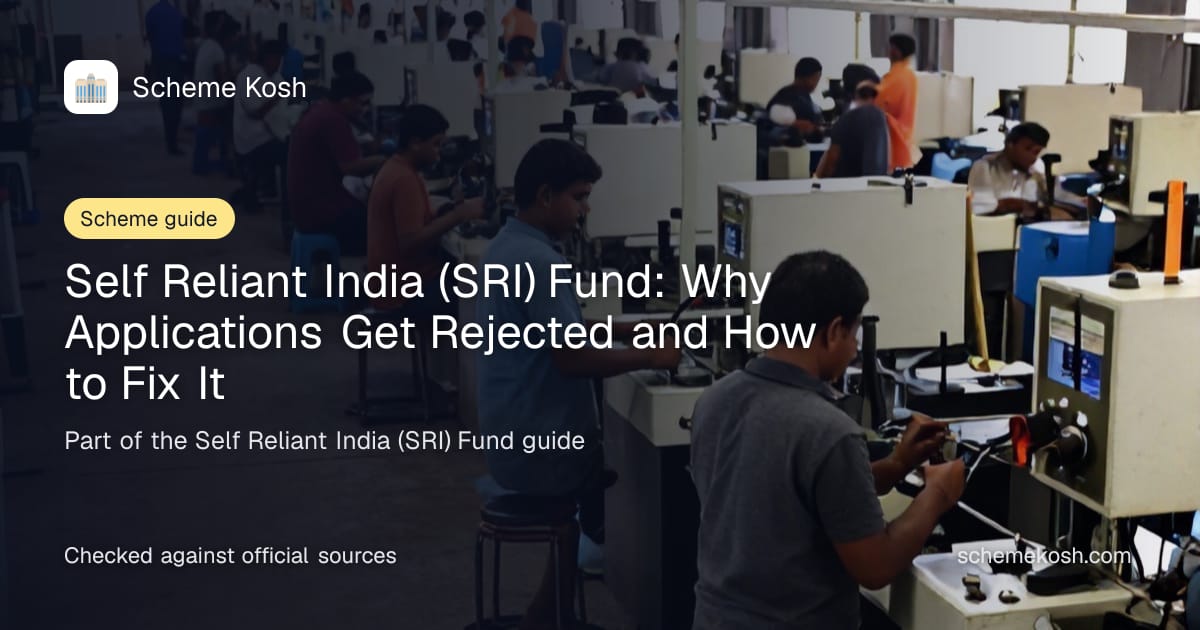 Self Reliant India (SRI) Fund: Why Applications Get Rejected and How to Fix It