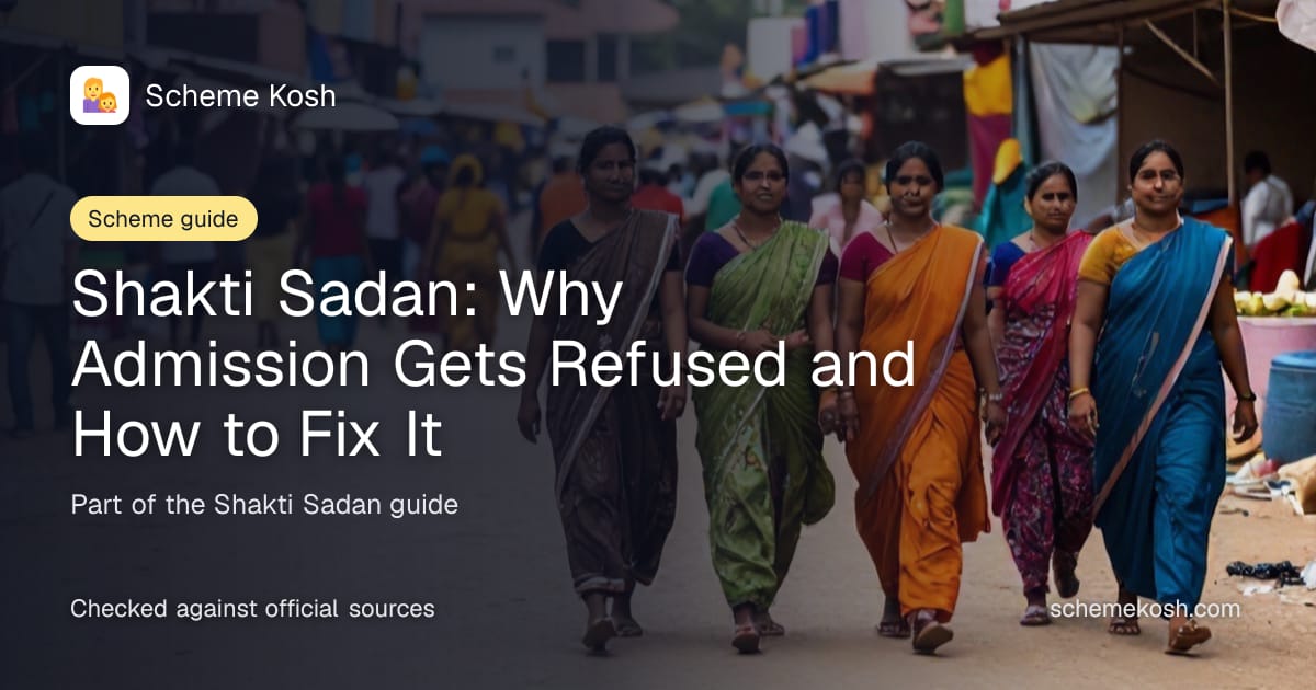 Shakti Sadan: Why Admission Gets Refused and How to Fix It
