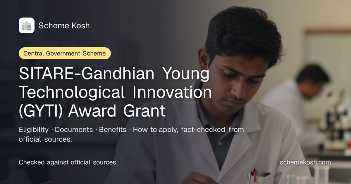 SITARE-Gandhian Young Technological Innovation (GYTI) Award Grant: Up to Rs 15 lakh grant to each of up to 15 selected student projects per