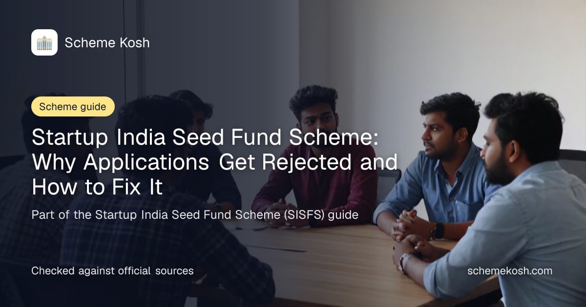 Startup India Seed Fund Scheme: Why Applications Get Rejected and How to Fix It, a guide to Startup India Seed Fund Scheme (SISFS)