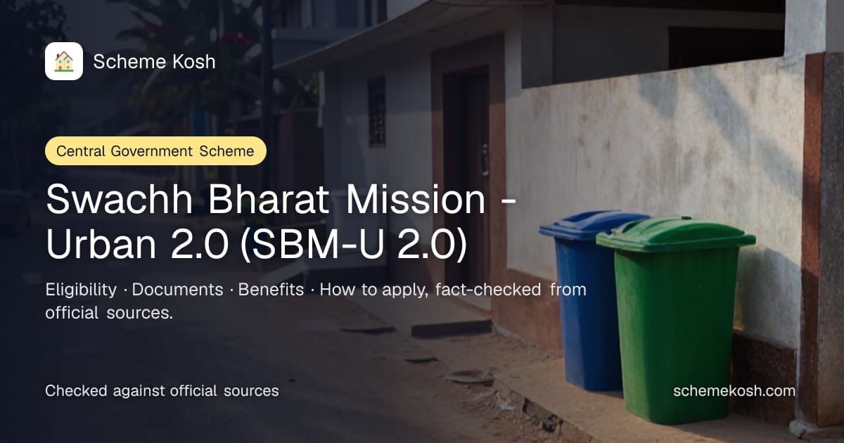 Swachh Bharat Mission - Urban 2.0 (SBM-U 2.0): Rs 4,000 central assistance per individual household toilet. Eligibility and how to apply