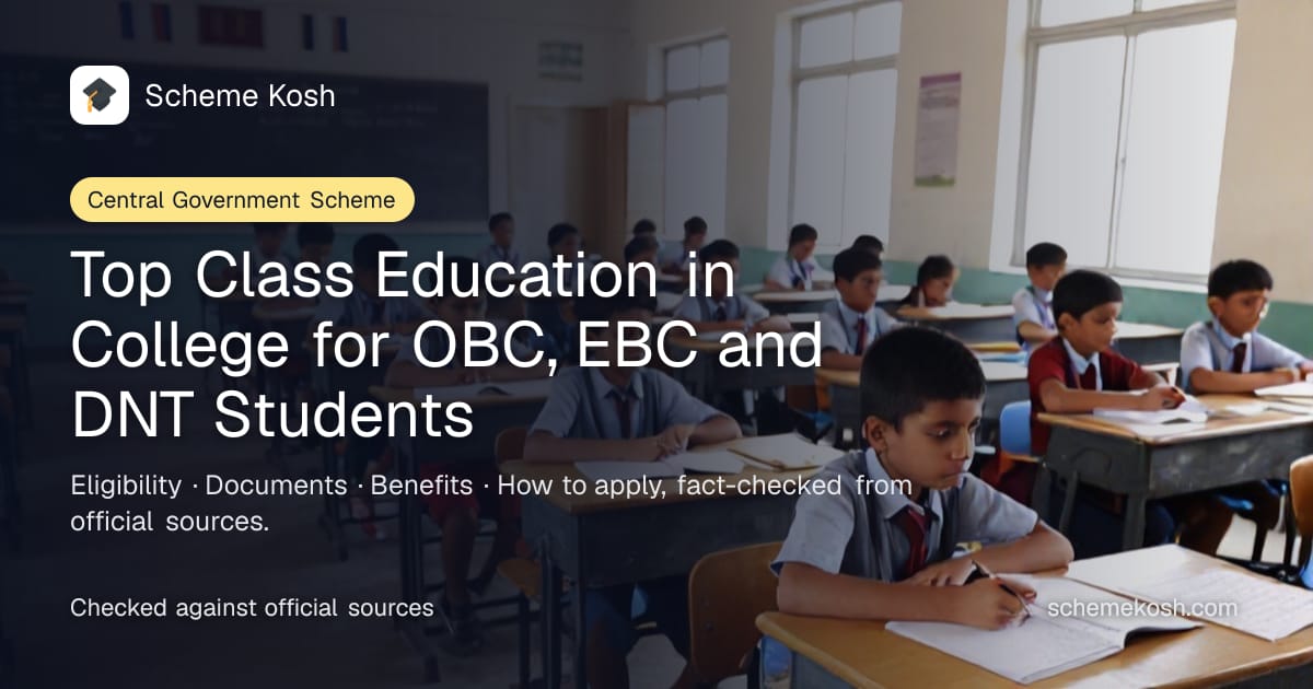 Top Class Education in College for OBC, EBC and DNT Students: Full tuition and non-refundable charges plus Rs 3,000 a month living allowance