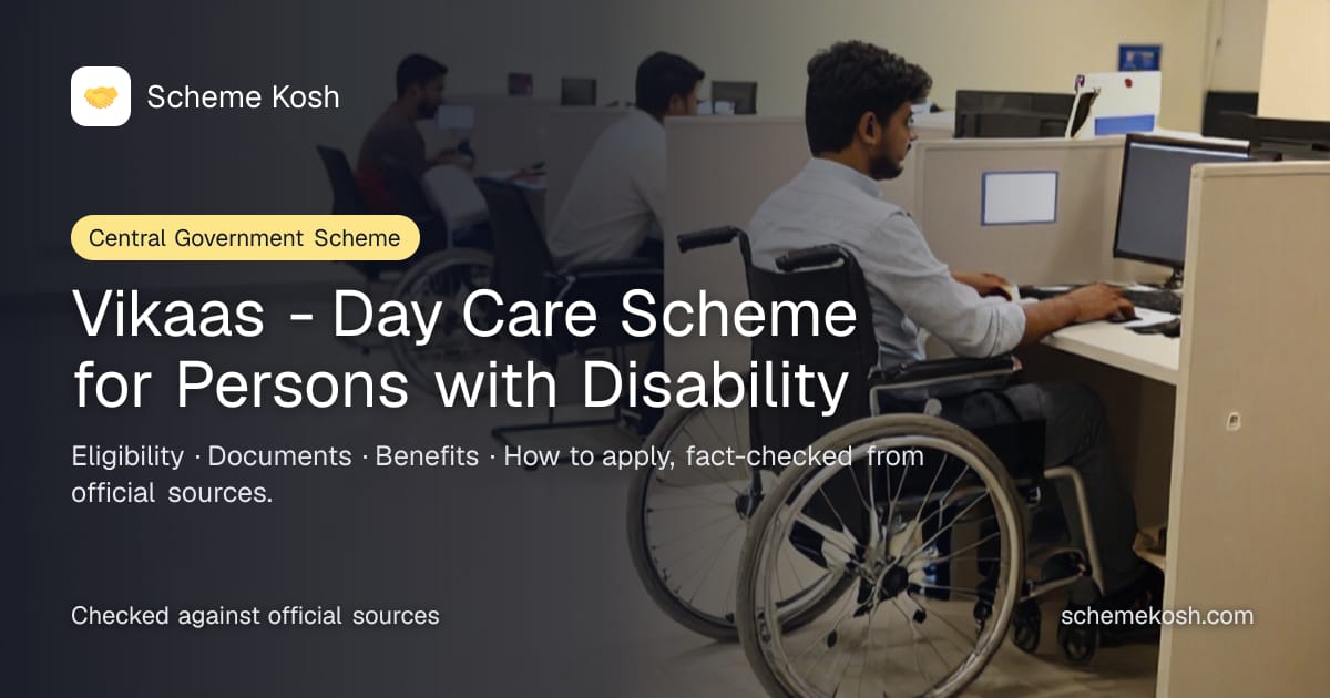 Vikaas - Day Care Scheme for Persons with Disability: Day-care of at least 6 hours a day with care, skill training and activities