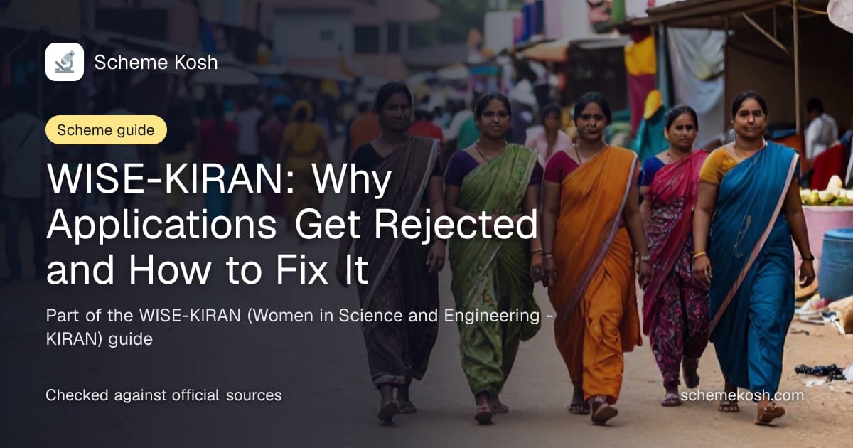 WISE-KIRAN: Why Applications Get Rejected and How to Fix It, a guide to WISE-KIRAN (Women in Science and Engineering - KIRAN)